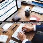 How to Raise Credit Score for First-Time Borrowers