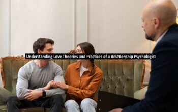 Understanding Love Theories and Practices of a Relationship Psychologist