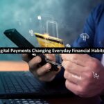Digital Payments Changing Everyday Financial Habits
